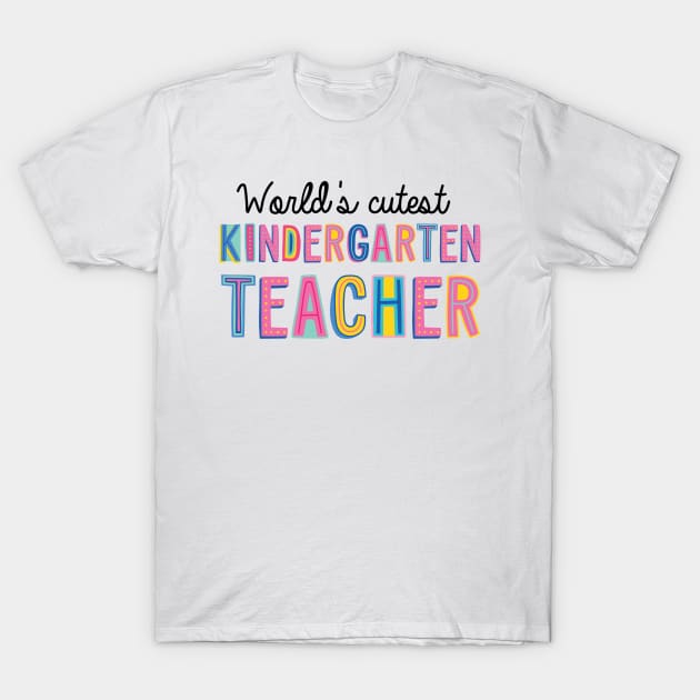 Kindergarten Teacher Gifts | World's cutest Kindergarten Teacher T-Shirt by BetterManufaktur